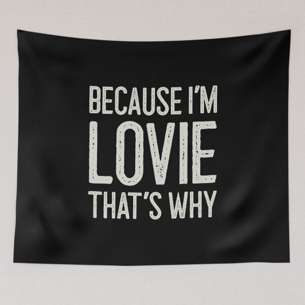 Item preview, Because I’m Lovie That’s Why Funny Personalized Name designed and sold by MariosNydras.