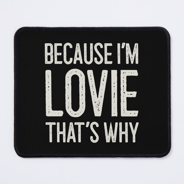Item preview, Because I’m Lovie That’s Why Funny Personalized Name designed and sold by MariosNydras.