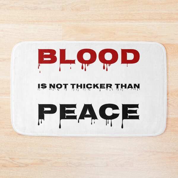 Item preview, Blood is not thicker than peace designed and sold by PlacidHinds.