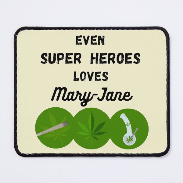 Item preview, Weed Lover Even Super Heroes loves Mary-Jane designed and sold by Hypnotees.