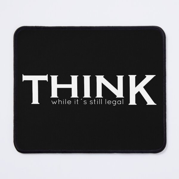 Item preview, Think While It's Still Legal Funny Saying  designed and sold by Soulmen.
