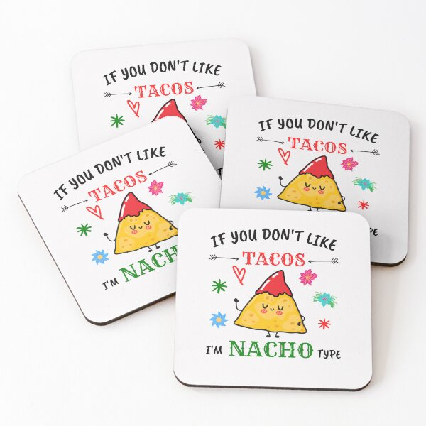 Item preview, If you don't like tacos I'm nacho type, Tacos Nacho Mexican food  designed and sold by Benchamart.