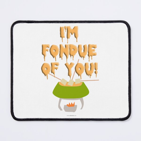 Item preview, I Am Fondue Of You Cheese Slogan designed and sold by mytshirtfort.