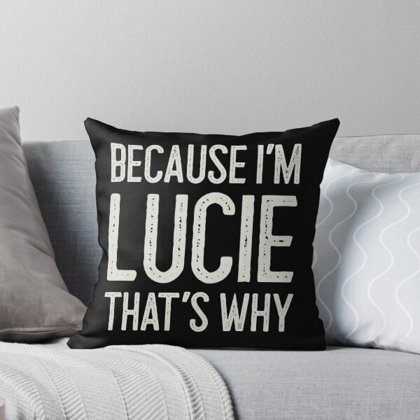 Item preview, Because I’m Lucie That’s Why Funny Personalized Name designed and sold by MariosNydras.