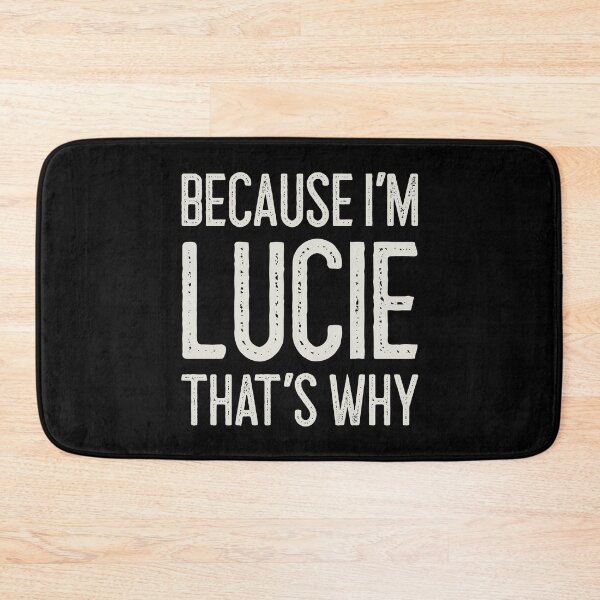 Item preview, Because I’m Lucie That’s Why Funny Personalized Name designed and sold by MariosNydras.
