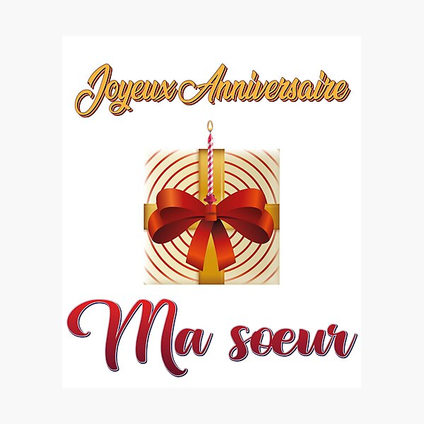 Impressions Photo Sur Le Theme Joyeux Anniversaire Ma Soeur Redbubble