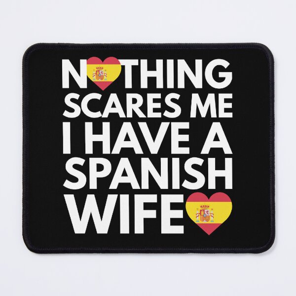 Item preview, Nothing Scares Me, I Have Spanish Wife designed and sold by HelloFromAja.