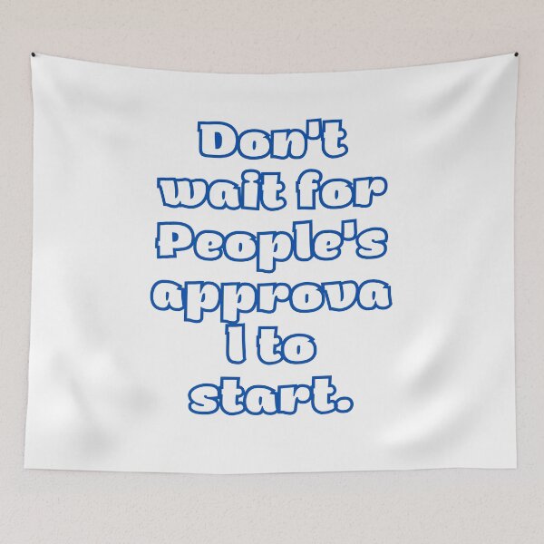 Item preview, Don't wait for People's approval to start. designed and sold by Scopestor.