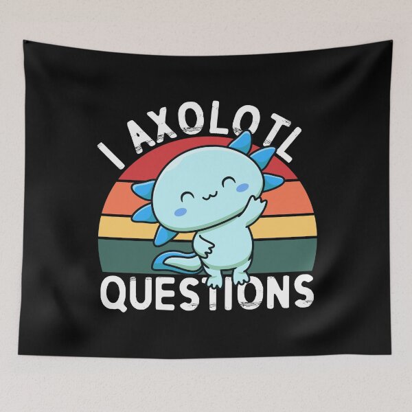 Item preview, I Axolotl Questions designed and sold by TooFlyDesign.