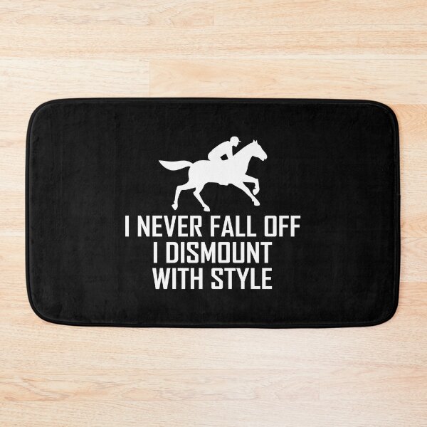 Item preview, I Dismount With Style designed and sold by TooFlyDesign.