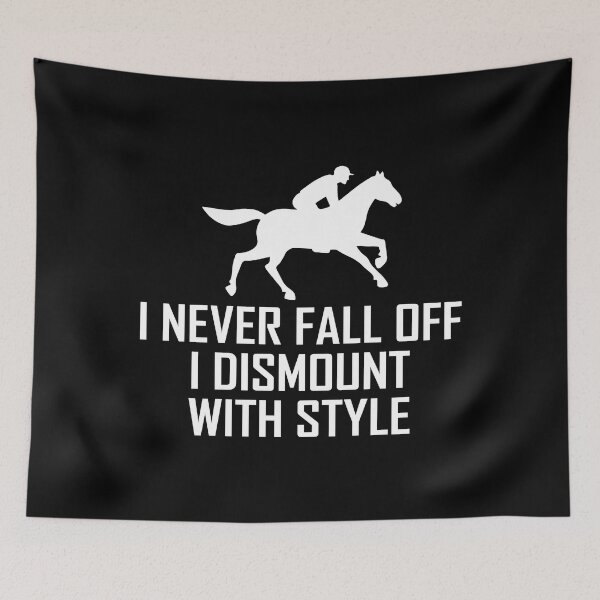 Item preview, I Dismount With Style designed and sold by TooFlyDesign.