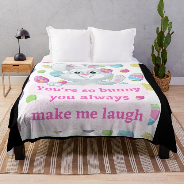 Item preview, you're so bunny you always make me laugh designed and sold by earth wings.