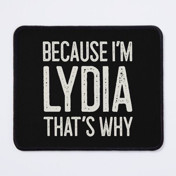 Item preview, Because I’m Lydia That’s Why Funny Personalized Name designed and sold by MariosNydras.
