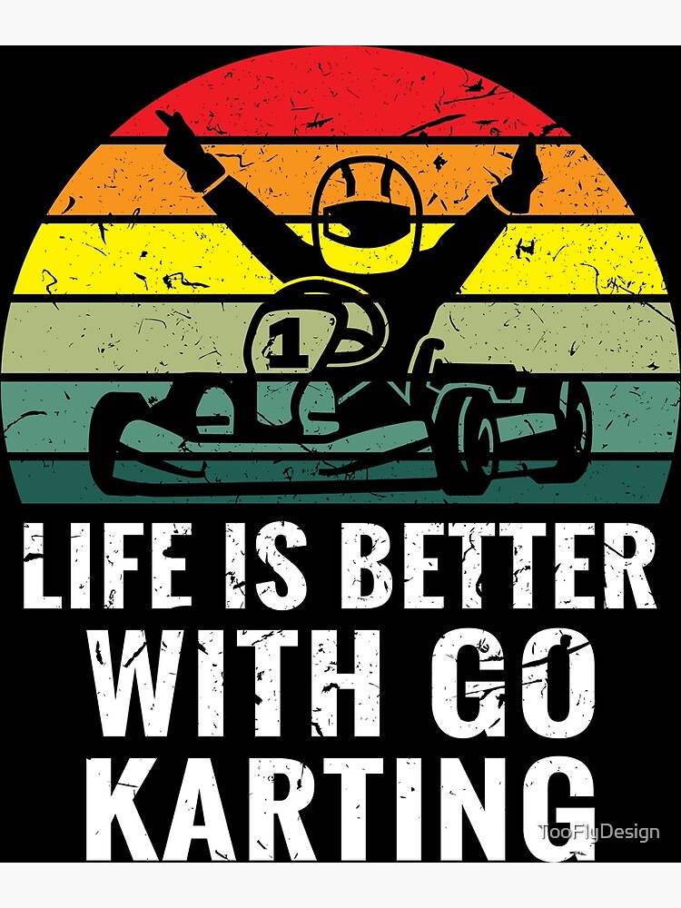 Poster for Sale mit Das Leben ist besser mit Go-Kart von