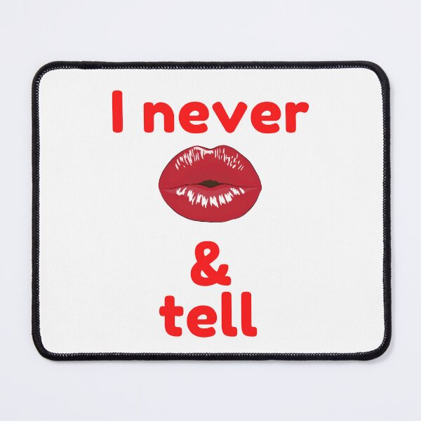 Item preview, I never kiss and tell. designed and sold by keenikai.