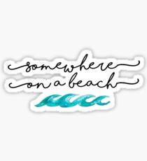 somewhere on a beach Sticker