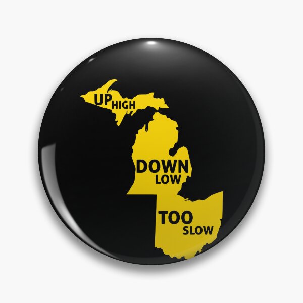 Item preview, Up high Down low Too slow Michigan map yellow designed and sold by LandaMacorn.