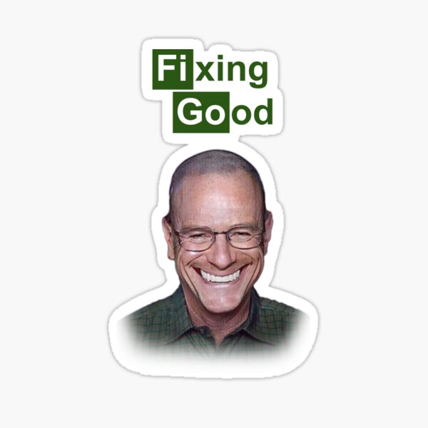 breaking-bad-parody-fixing-good-sticker-for-sale-by-maxamilians