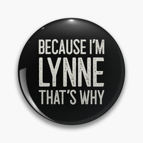 Item preview, Because I’m Lynne That’s Why Funny Personalized Name designed and sold by MariosNydras.