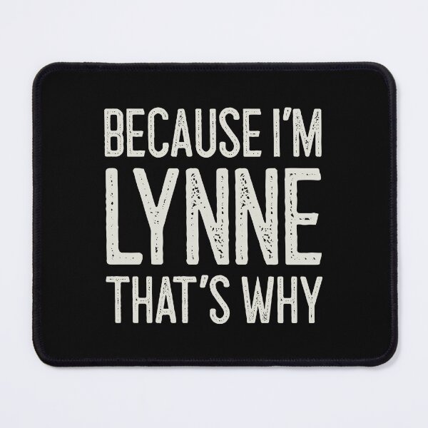 Item preview, Because I’m Lynne That’s Why Funny Personalized Name designed and sold by MariosNydras.