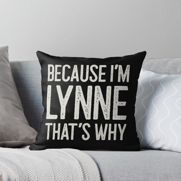 Item preview, Because I’m Lynne That’s Why Funny Personalized Name designed and sold by MariosNydras.