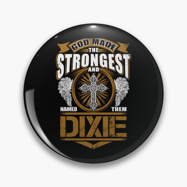 Item preview, Dixie Name T Shirt - God Found Strongest And Named Them Dixie Gift Item Tee designed and sold by rolandchel.