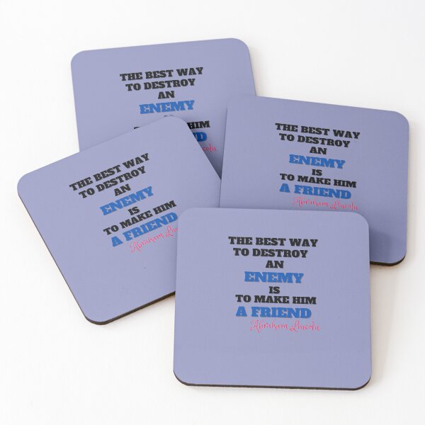 Item preview, The Best Way to Destroy an Enemy is to Make Him a Friend Abraham Lincoln Inspiring Quote designed and sold by NelleD.