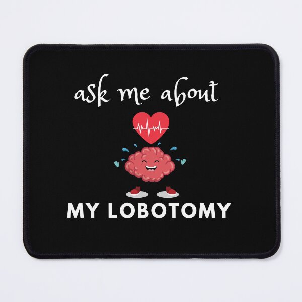 Item preview, Ask me about my lobotomy sticker designed and sold by Havilaharts.