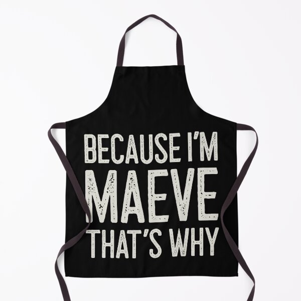 Item preview, Because I’m Maeve That’s Why Funny Personalized Name designed and sold by MariosNydras.