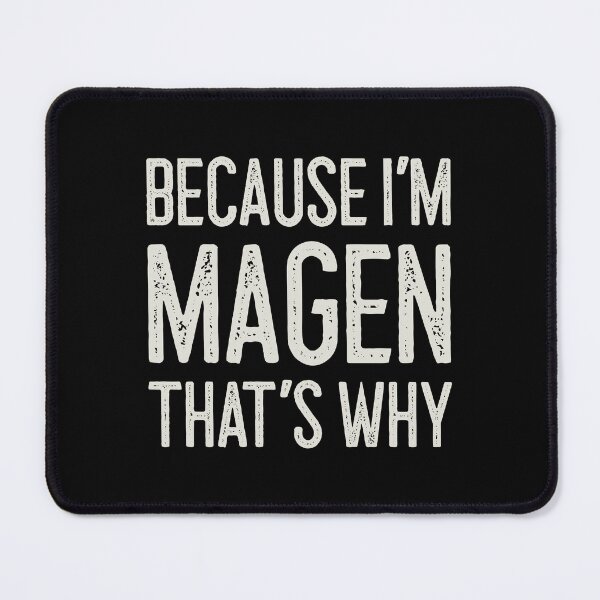 Item preview, Because I’m Magen That’s Why Funny Personalized Name designed and sold by MariosNydras.