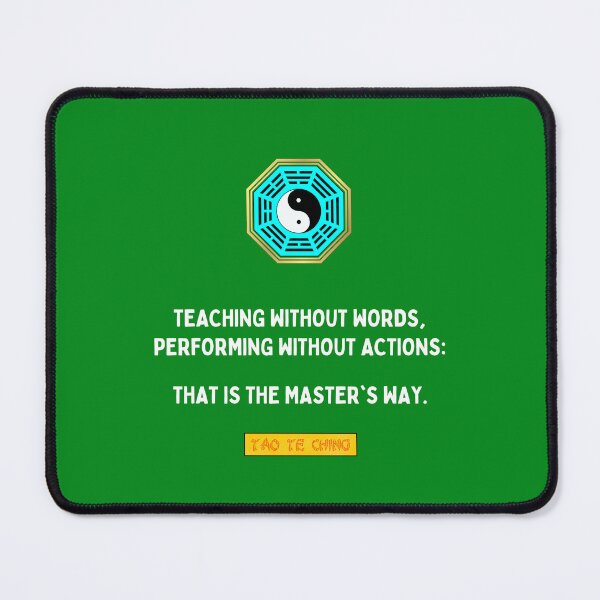 Item preview, Teaching Without Words, Performing Without Actions: That Is The Master's Way - Tao te ching - Lao Tzu designed and sold by Primalidentity.