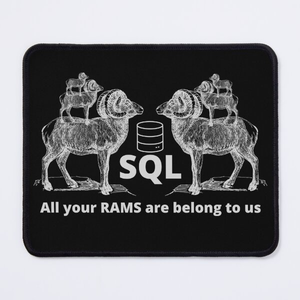 Item preview, SQL - All your RAMS are belong to us designed and sold by 13thOak.