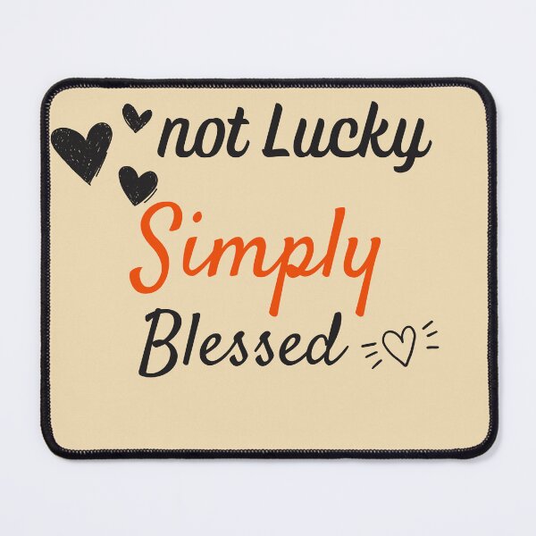 Item preview, Not lucky Simply Blessed designed and sold by DeepJo.