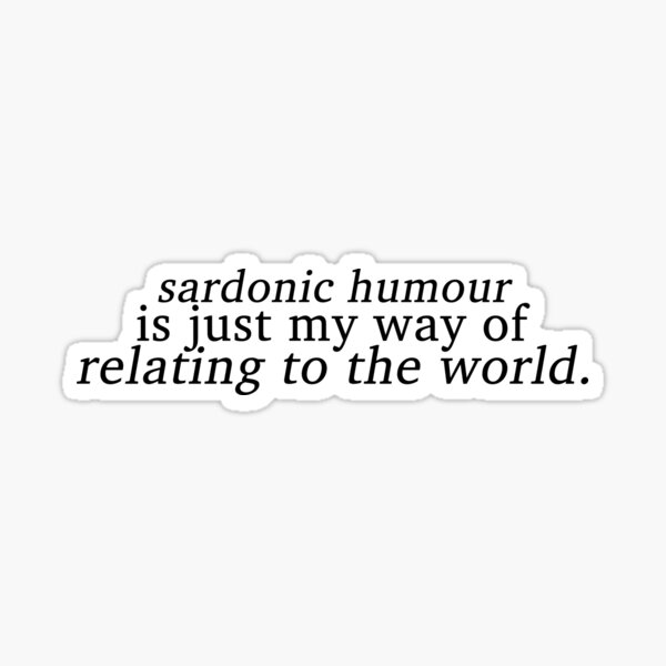 Sardonic Humor 1 Sticker