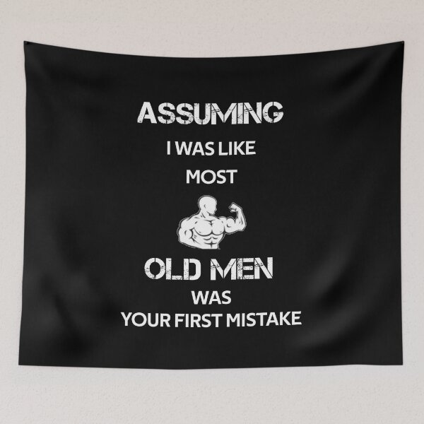 Item preview, assuming i was like most old men your first mistake designed and sold by rachidhaz.