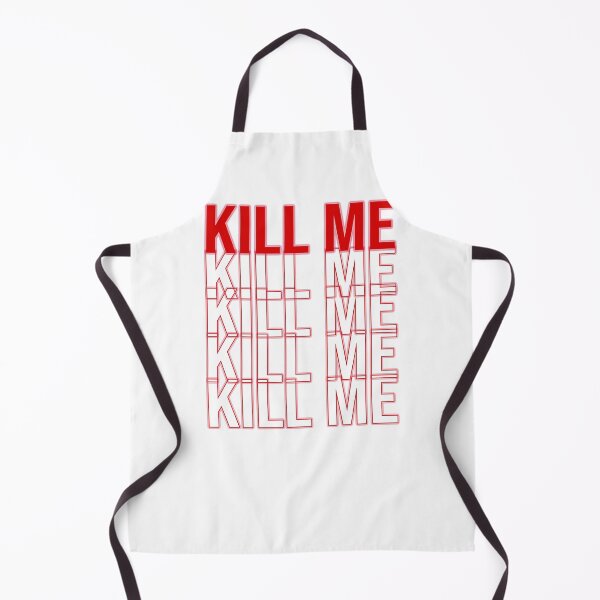 Item preview, Kill Me designed and sold by Vapes-ubboi.