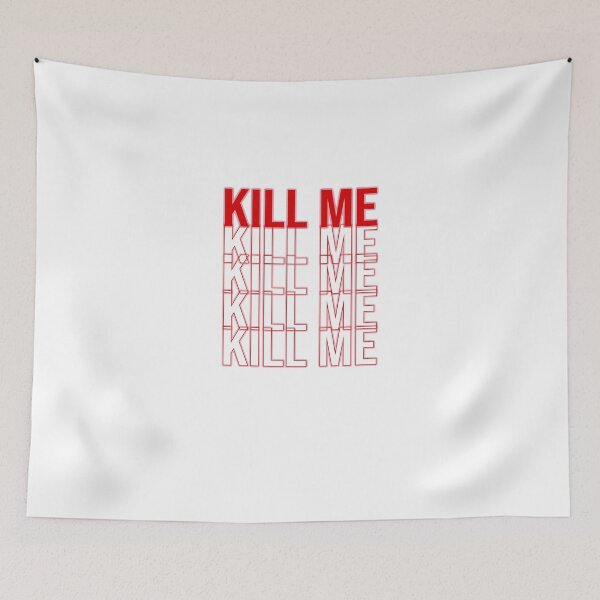 Item preview, Kill Me designed and sold by Vapes-ubboi.