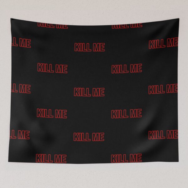 Item preview, Kill me designed and sold by Vapes-ubboi.