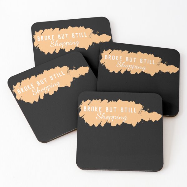 Item preview, Broke But Still Shopping funny designed and sold by Wear  Universal.