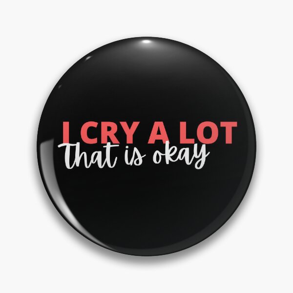 Item preview, I am crying a lot that is okay quote designed and sold by Rsagur12.