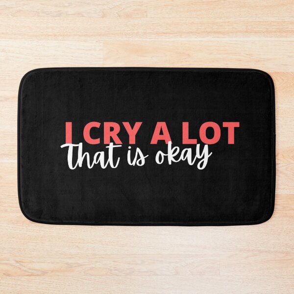 Item preview, I am crying a lot that is okay quote designed and sold by Rsagur12.