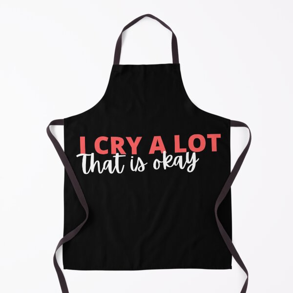 Item preview, I am crying a lot that is okay quote designed and sold by Rsagur12.