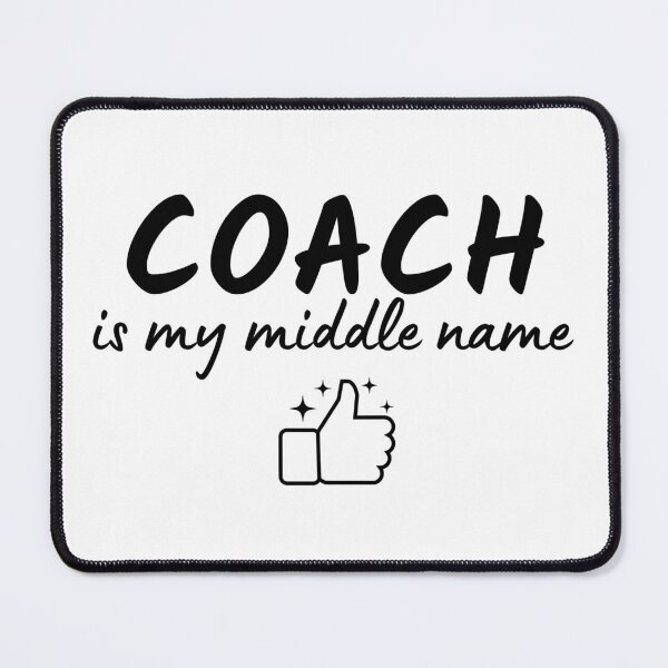 Item preview, Coach is my middle name designed and sold by Smileycreation.