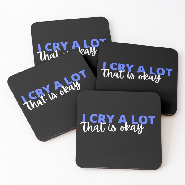 Item preview, I am crying a lot that is okay quote designed and sold by Rsagur12.
