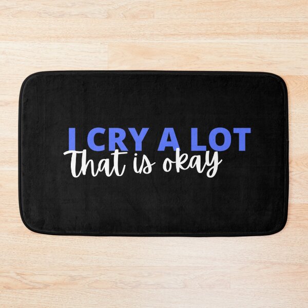 Item preview, I am crying a lot that is okay quote designed and sold by Rsagur12.
