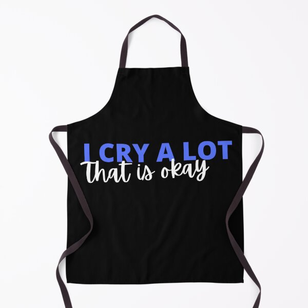 Item preview, I am crying a lot that is okay quote designed and sold by Rsagur12.