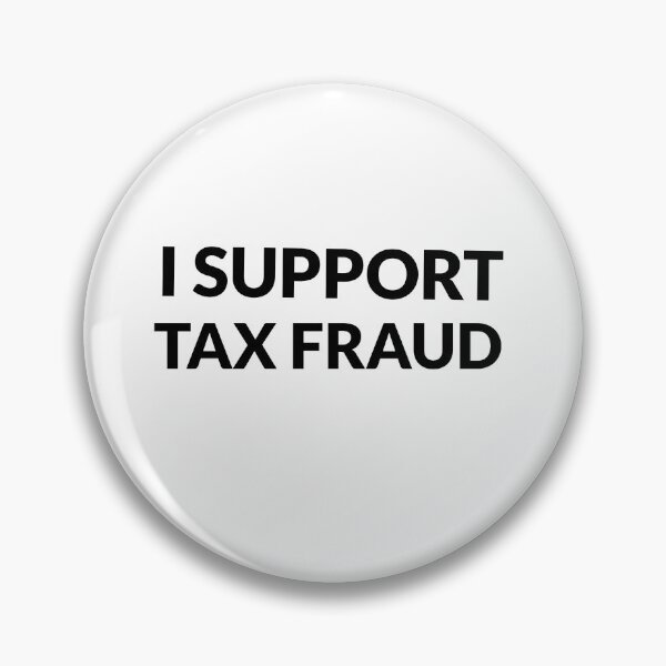 Item preview, I SUPPORT TAX FRAUD designed and sold by TheDuckNut.