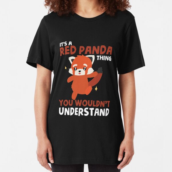 Red Panda T Shirt - You wouldn't Understand Slim Fit T-Shirt