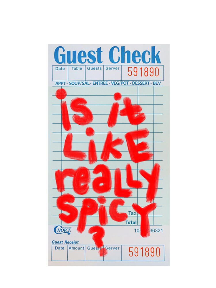 Is It Like Really Spicy Guest Check