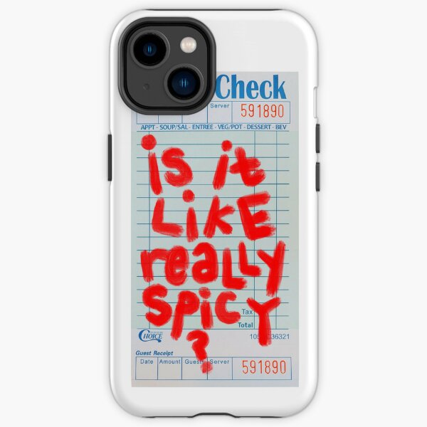 Is It Like Really Spicy Guest Check iPhone Tough Case